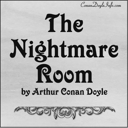 The Nightmare Room Quotes by Sir Arthur Conan Doyle